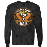 When Life Throws You A Hot Dog Eat It Tie-Dye Long Sleeve Shirt