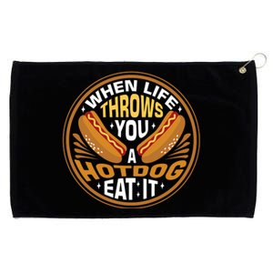 When Life Throws You A Hot Dog Eat It Grommeted Golf Towel