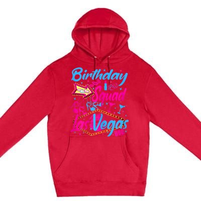 Womens Las Vegas Birthday Squad Party In Vegas Birthday Premium Pullover Hoodie