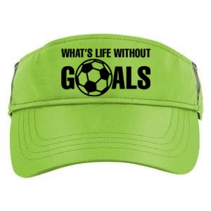 Whats Life Without Goals Soccer Player Coach Adult Drive Performance Visor