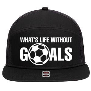 Whats Life Without Goals Soccer Player Coach 7 Panel Mesh Trucker Snapback Hat