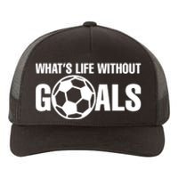 Whats Life Without Goals Soccer Player Coach Yupoong Adult 5-Panel Trucker Hat