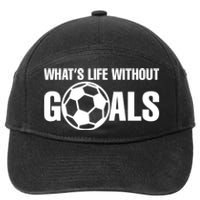 Whats Life Without Goals Soccer Player Coach 7-Panel Snapback Hat