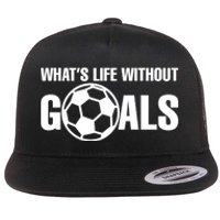 Whats Life Without Goals Soccer Player Coach Flat Bill Trucker Hat