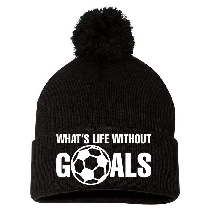 Whats Life Without Goals Soccer Player Coach Pom Pom 12in Knit Beanie