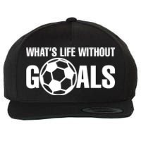 Whats Life Without Goals Soccer Player Coach Wool Snapback Cap