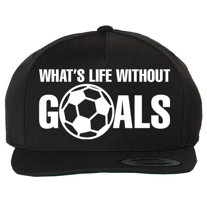 Whats Life Without Goals Soccer Player Coach Wool Snapback Cap