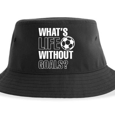 Whats Life Without Goals Soccer Player Coach Gift Sustainable Bucket Hat