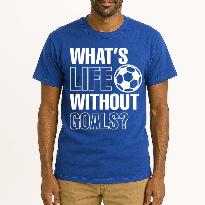 Whats Life Without Goals Soccer Player Coach Gift Tall T-Shirt