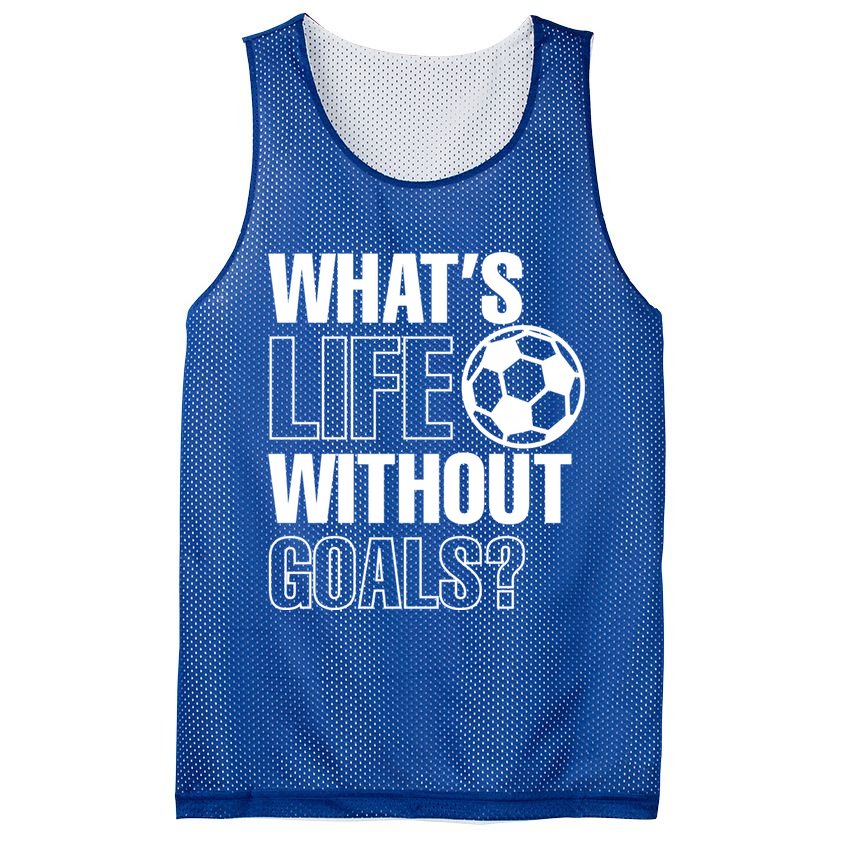 Whats Life Without Goals Soccer Player Coach Gift Mesh Reversible Basketball Jersey Tank