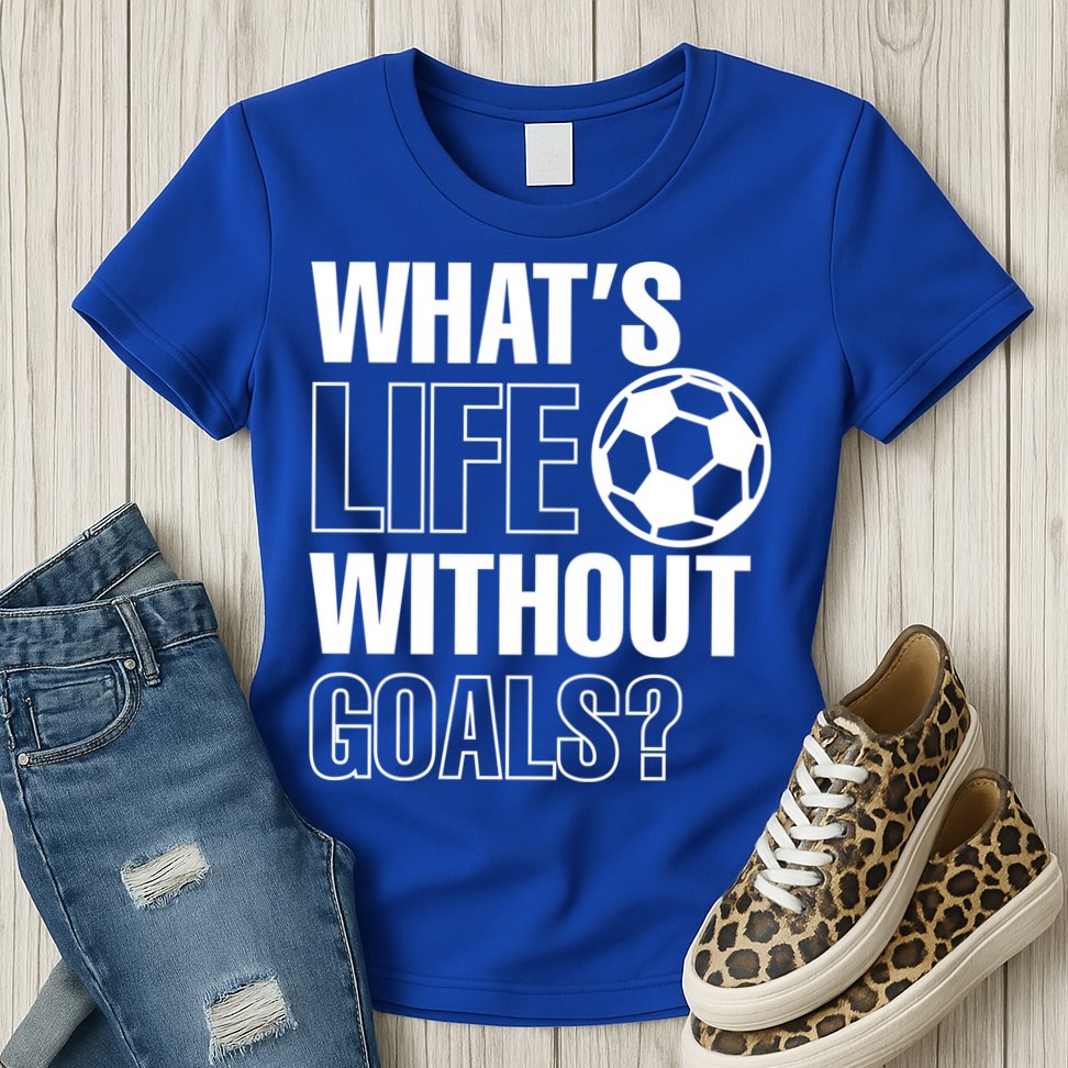 Whats Life Without Goals Soccer Player Coach Gift Womens T-Shirt