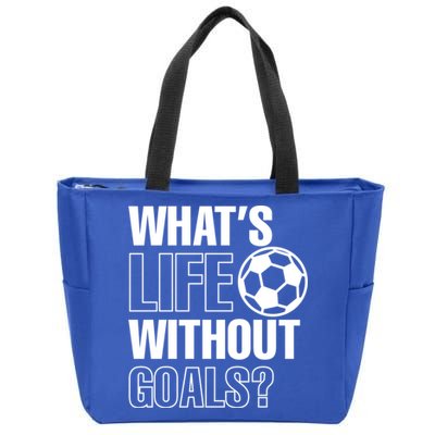 Whats Life Without Goals Soccer Player Coach Gift Zip Tote Bag