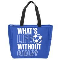 Whats Life Without Goals Soccer Player Coach Gift Zip Tote Bag