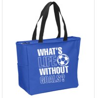 Whats Life Without Goals Soccer Player Coach Gift Zip Tote Bag