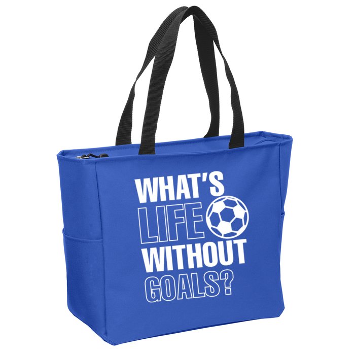 Whats Life Without Goals Soccer Player Coach Gift Zip Tote Bag