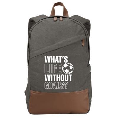 Whats Life Without Goals Soccer Player Coach Gift Cotton Canvas Backpack