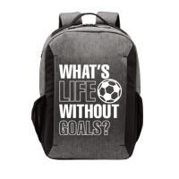 Whats Life Without Goals Soccer Player Coach Gift Vector Backpack
