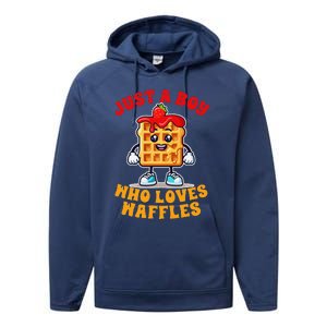 Waffle Lover Waffle Squad Foodie Just A Boy Loves Waffles Performance Fleece Hoodie