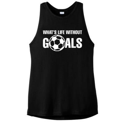 Whats Life Without Goals Soccer Player Coach Cool Gift Ladies PosiCharge Tri-Blend Wicking Tank