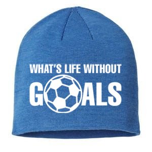 Whats Life Without Goals Soccer Player Coach Cool Gift Sustainable Beanie