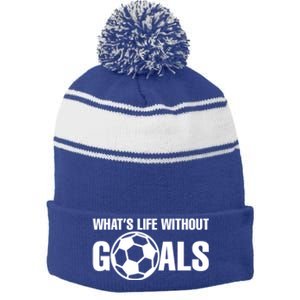 Whats Life Without Goals Soccer Player Coach Cool Gift Stripe Pom Pom Beanie