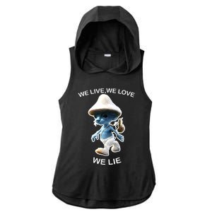 We Live We Love We Lie Funny Blue Mushroom Cat Trendy Meme Ladies PosiCharge Tri-Blend Wicking Draft Hoodie Tank