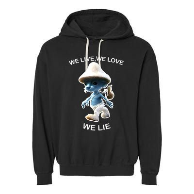 We Live We Love We Lie Funny Blue Mushroom Cat Trendy Meme Garment-Dyed Fleece Hoodie