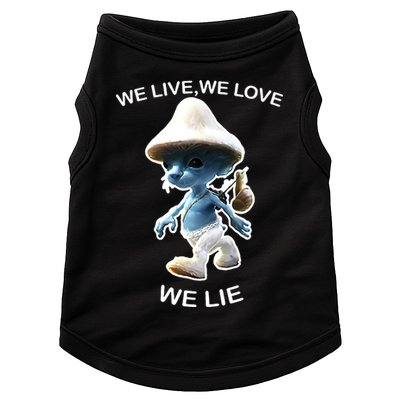 We Live We Love We Lie Funny Blue Mushroom Cat Trendy Meme Doggie Tank