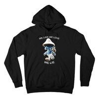 We Live We Love We Lie Funny Blue Mushroom Cat Trendy Meme Hoodie