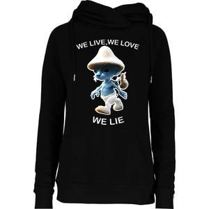 We Live We Love We Lie Funny Blue Mushroom Cat Trendy Meme Womens Funnel Neck Pullover Hood