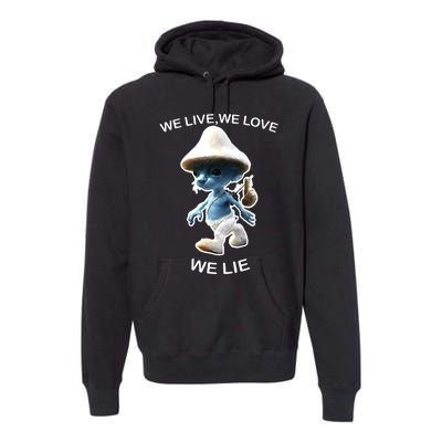 We Live We Love We Lie Funny Blue Mushroom Cat Trendy Meme Premium Hoodie