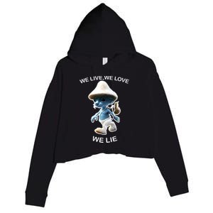 We Live We Love We Lie Funny Blue Mushroom Cat Trendy Meme Crop Fleece Hoodie