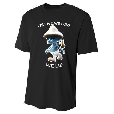 We Live We Love We Lie Funny Blue Mushroom Cat Trendy Meme Performance Sprint T-Shirt