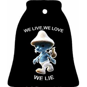 We Live We Love We Lie Funny Blue Mushroom Cat Trendy Meme Ceramic Bell Ornament