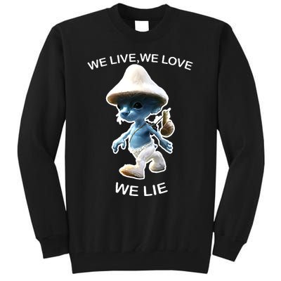 We Live We Love We Lie Funny Blue Mushroom Cat Trendy Meme Tall Sweatshirt