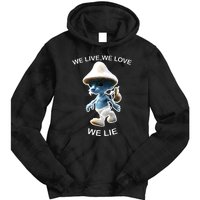 We Live We Love We Lie Funny Blue Mushroom Cat Trendy Meme Tie Dye Hoodie