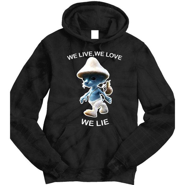 We Live We Love We Lie Funny Blue Mushroom Cat Trendy Meme Tie Dye Hoodie