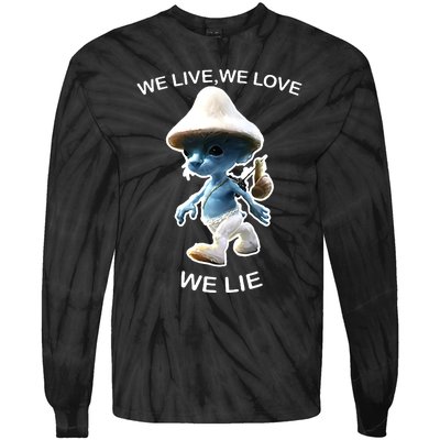 We Live We Love We Lie Funny Blue Mushroom Cat Trendy Meme Tie-Dye Long Sleeve Shirt