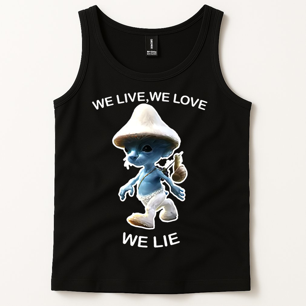 We Live We Love We Lie Funny Blue Mushroom Cat Trendy Meme Tank Top