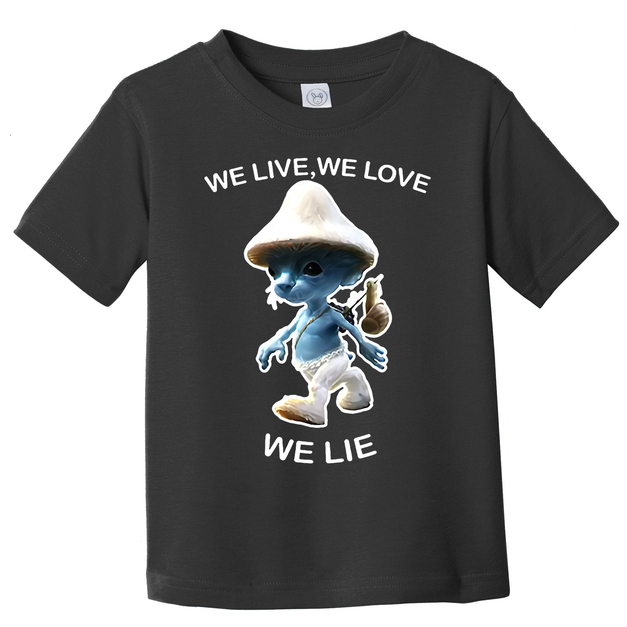 We Live We Love We Lie Funny Blue Mushroom Cat Trendy Meme Toddler T-Shirt