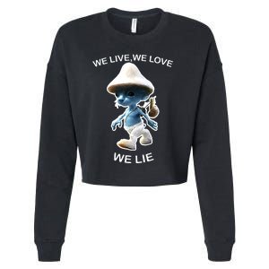 We Live We Love We Lie Funny Blue Mushroom Cat Trendy Meme Cropped Pullover Crew