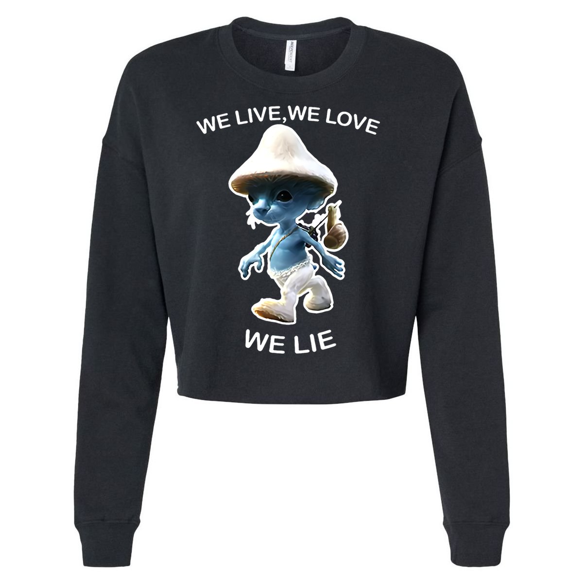 We Live We Love We Lie Funny Blue Mushroom Cat Trendy Meme Cropped Pullover Crew