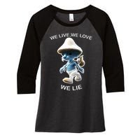 We Live We Love We Lie Funny Blue Mushroom Cat Trendy Meme Women's Tri-Blend 3/4-Sleeve Raglan Shirt