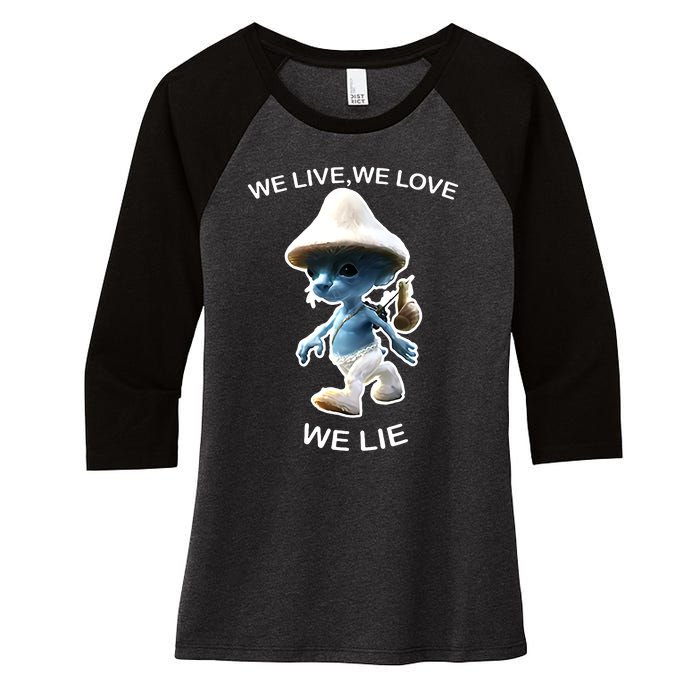 We Live We Love We Lie Funny Blue Mushroom Cat Trendy Meme Women's Tri-Blend 3/4-Sleeve Raglan Shirt