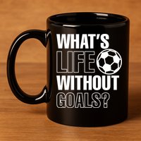 Whats Life Without Goals Soccer Player Coach Gift 11oz C Handle Ceramic Mug