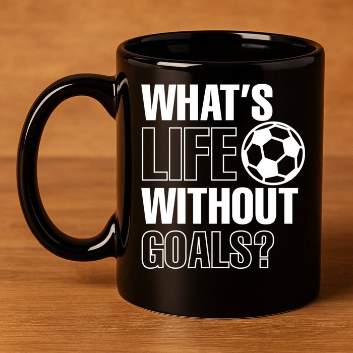 Whats Life Without Goals Soccer Player Coach Gift 11oz C Handle Ceramic Mug