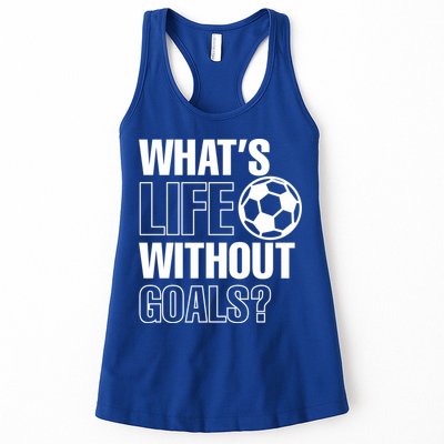 Whats Life Without Goals Soccer Player Coach Gift Womens Tank Top