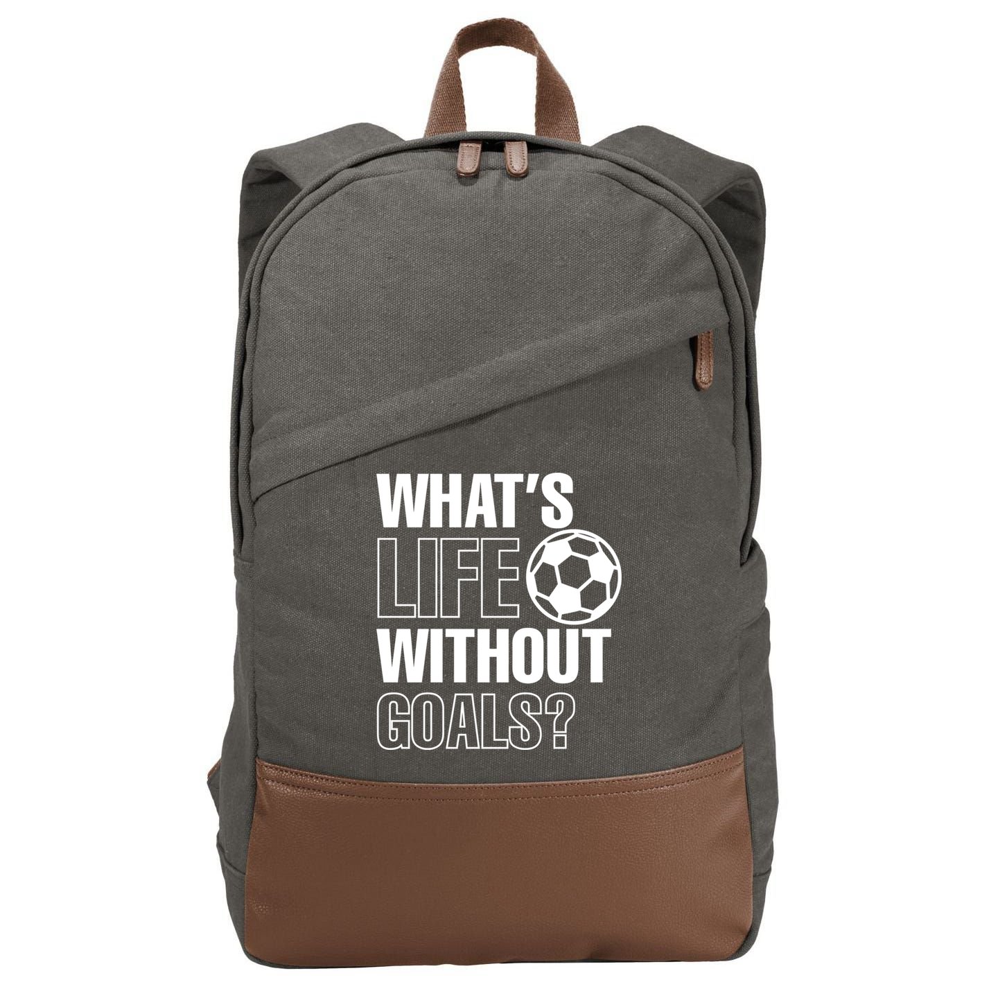 Whats Life Without Goals Soccer Player Coach Gift Cotton Canvas Backpack