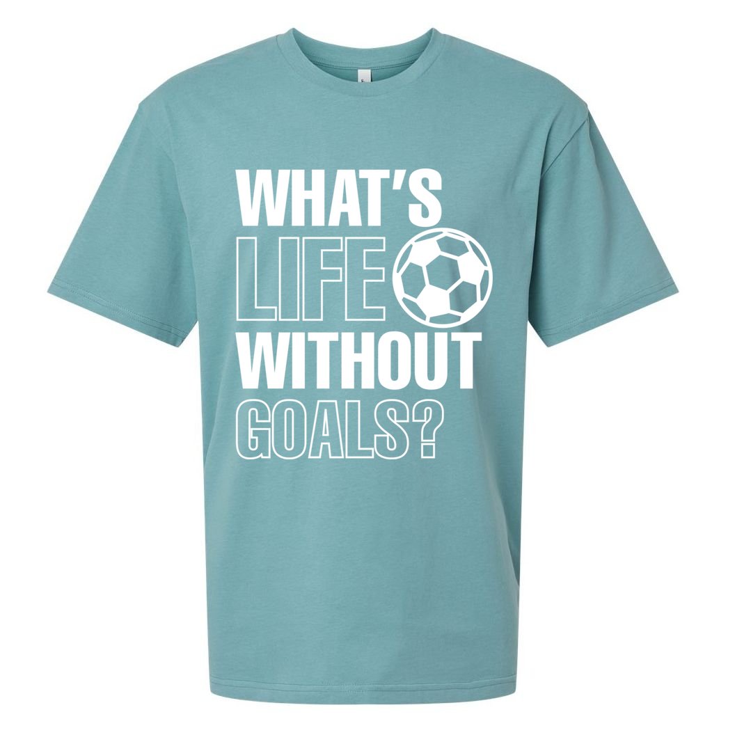 Whats Life Without Goals Soccer Player Coach Gift Sueded Cloud Jersey T-Shirt