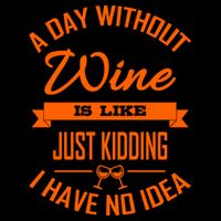 Wine Lover Wine Er A Day Without Wine Sommelier Cute Gift Cooling Performance Crew T-Shirt